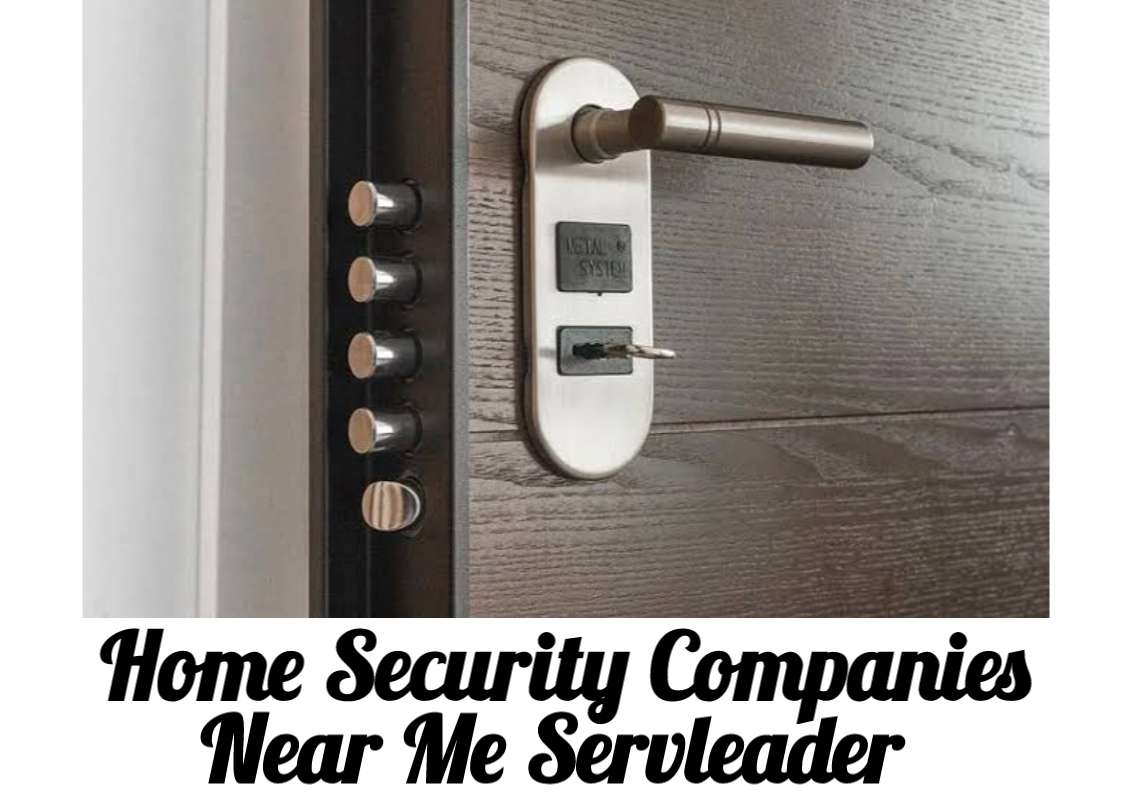 home security companies near me servleader