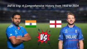 Ind vs Eng: A Comprehensive History from 1932 to 2024